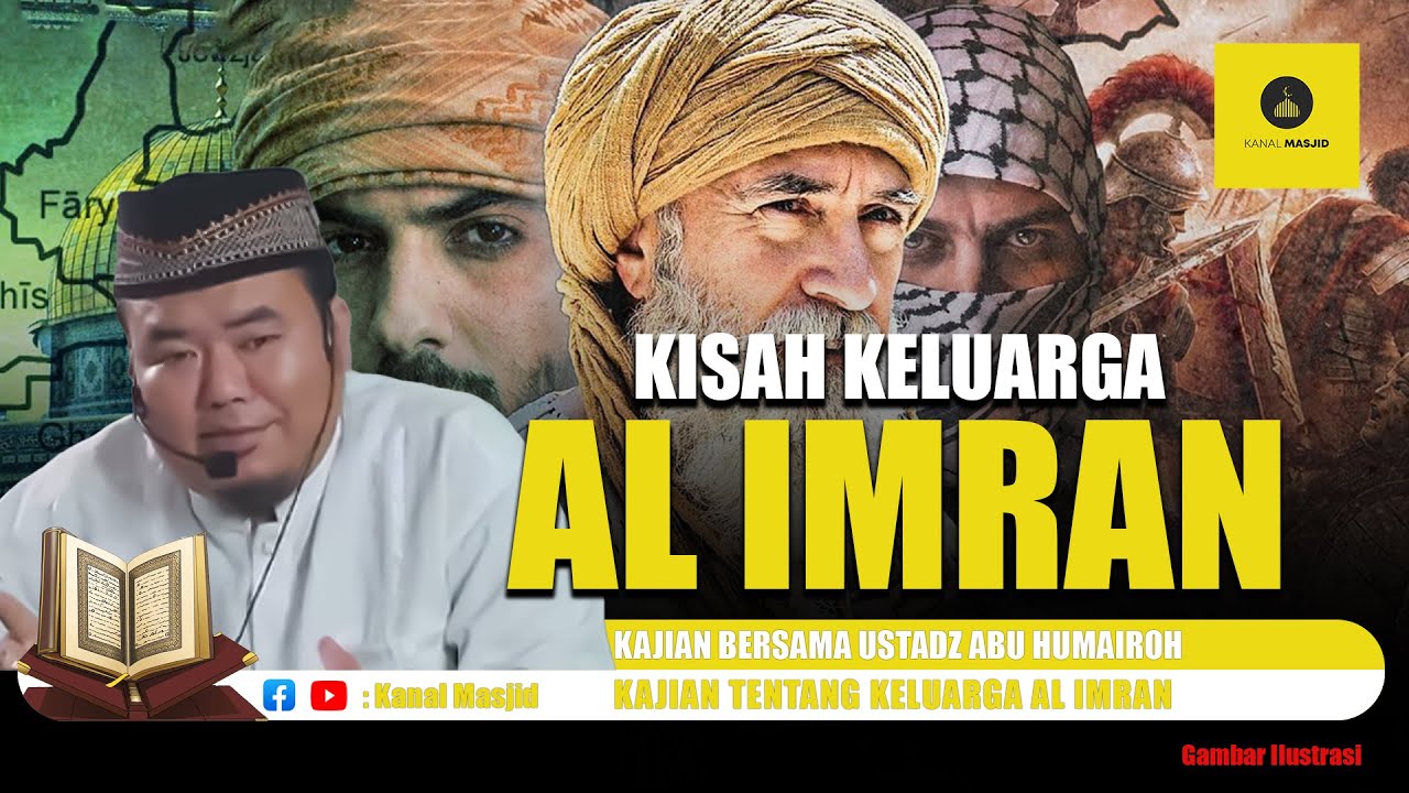 Mengenal Keluarga Al Imran kajian bersama Ustadz Abu Humairoh