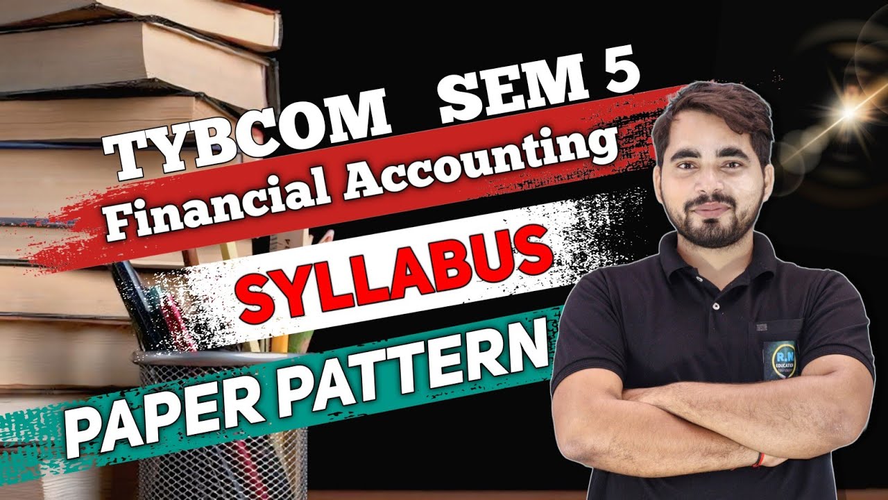 TYBCom SEM - 5  | Financial Accounting| Syllabus and Paper Pattern| Mumbai University|