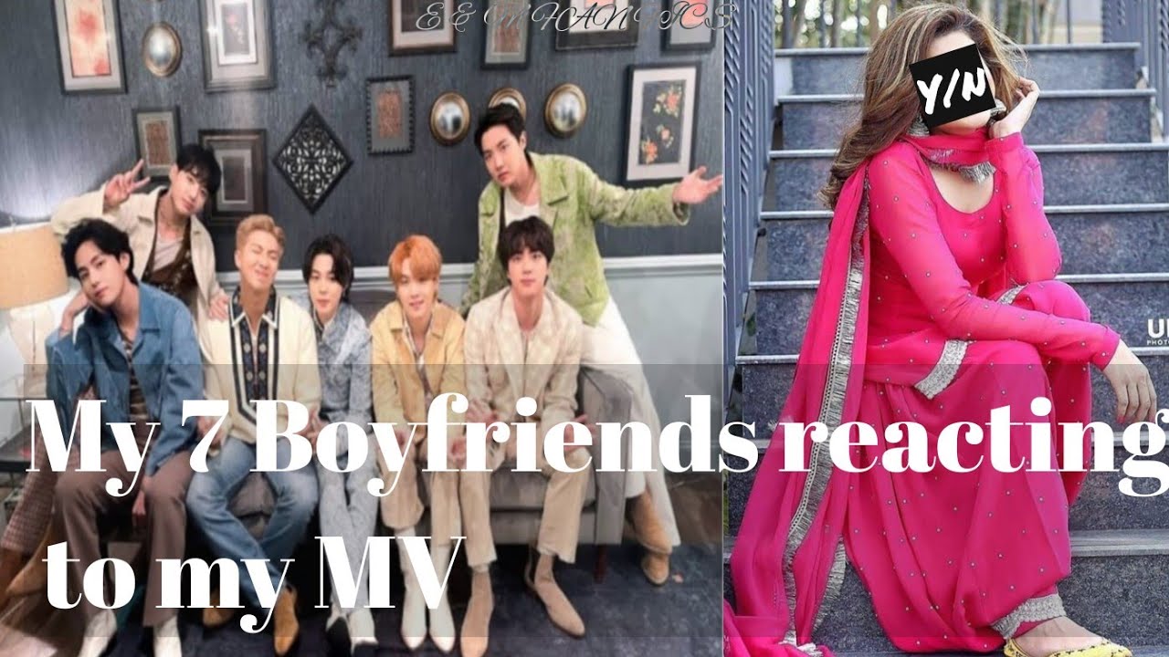 My 7 boyfriends reacting to my MV bts ff//(ONESHOT) 💜