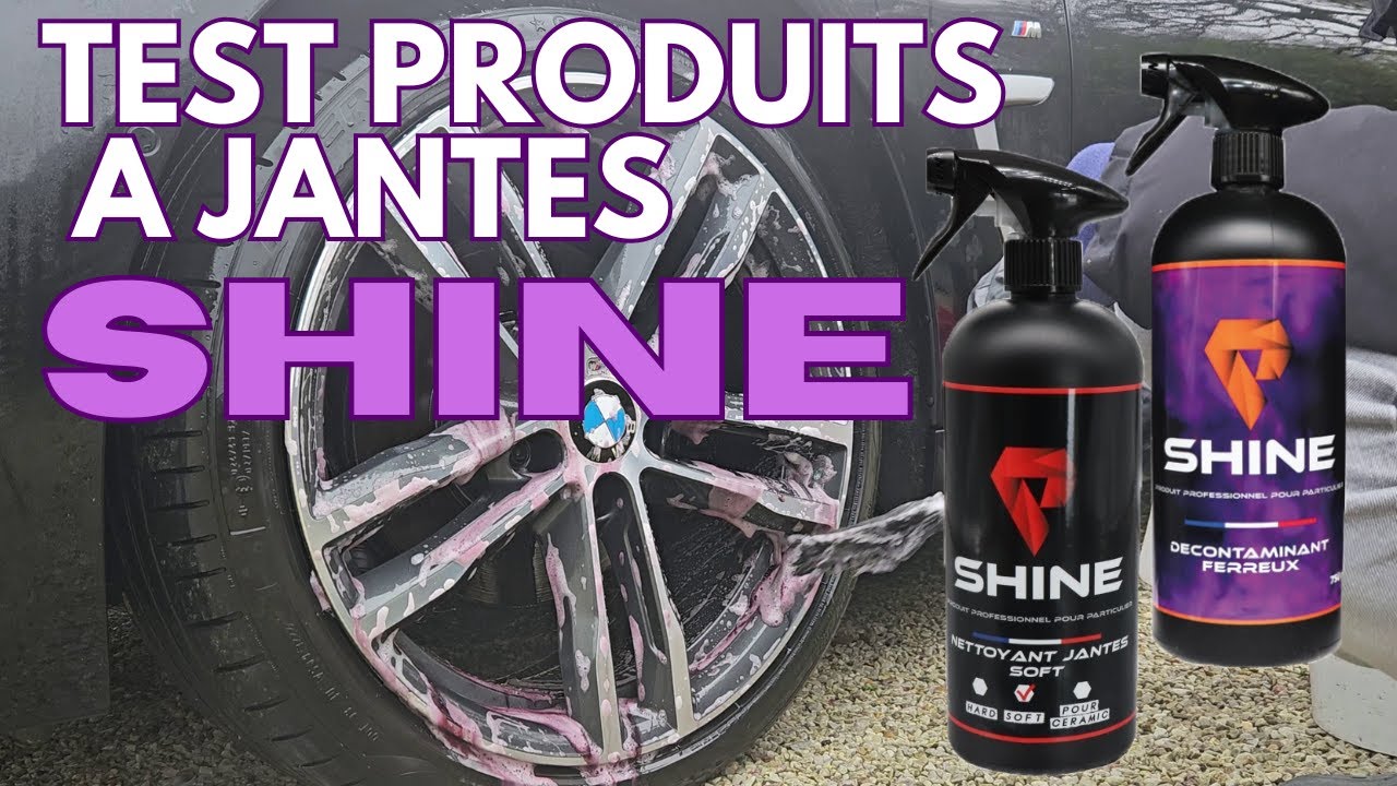 TEST PRODUITS A JANTES SHINE !!!!