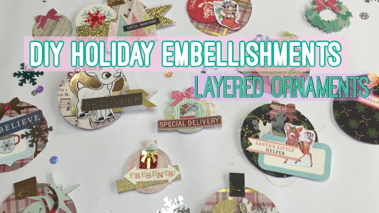 Christmas Embellishments / Layered Ornaments for December Daily| I'm A Cool Mom