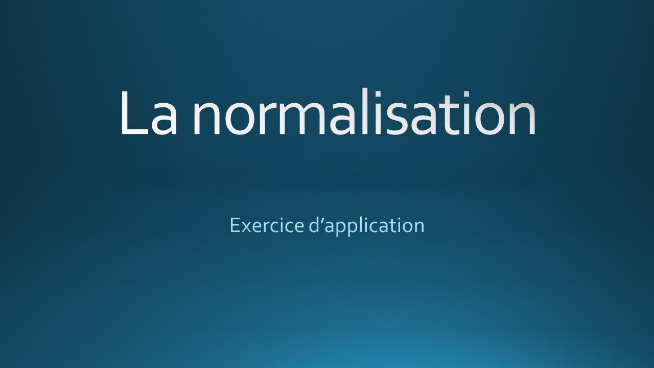Exercice sur la normalisation