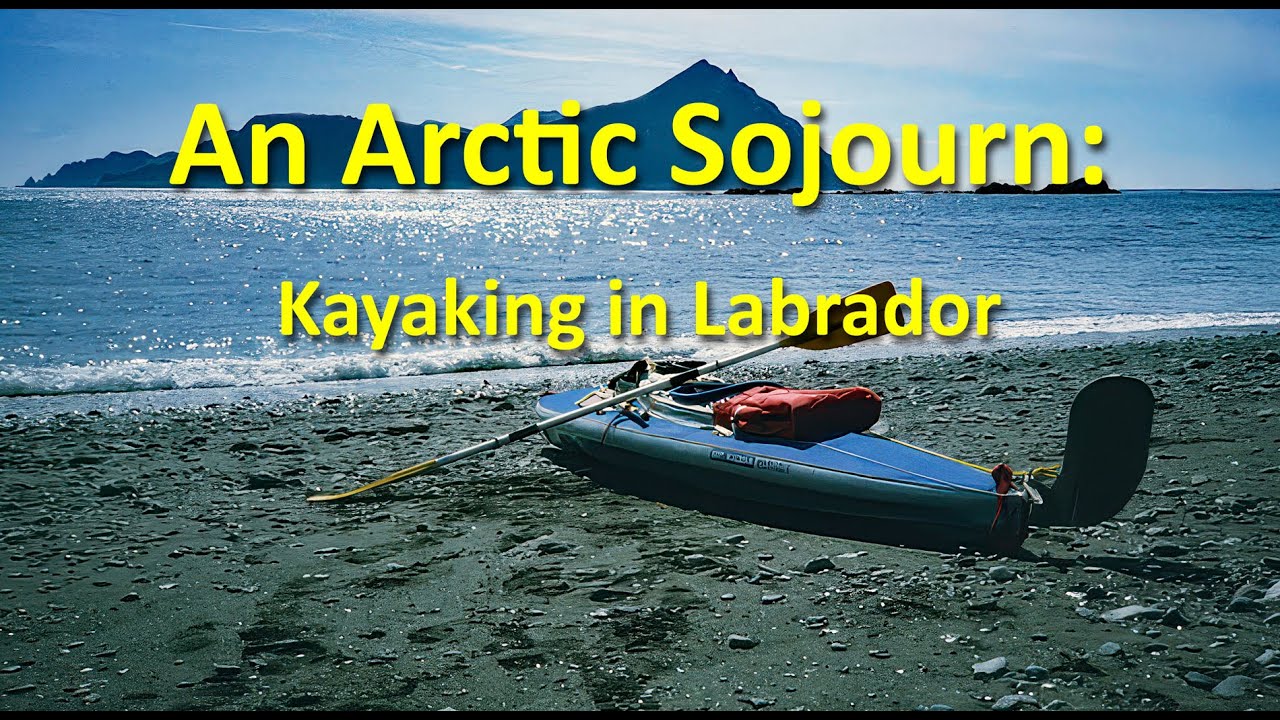 Kayaking the George River, Ungava Bay, and the Labrador Sea