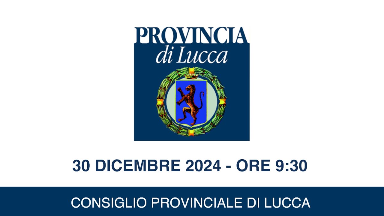 Consiglio Provinciale di Lucca del 30 dicembre 2024 - ore 9:30