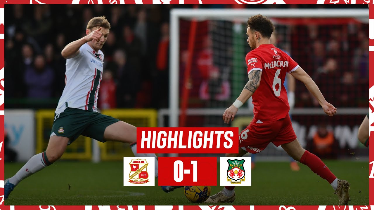 Extended Highlights: Swindon Town vs Wrexham AFC