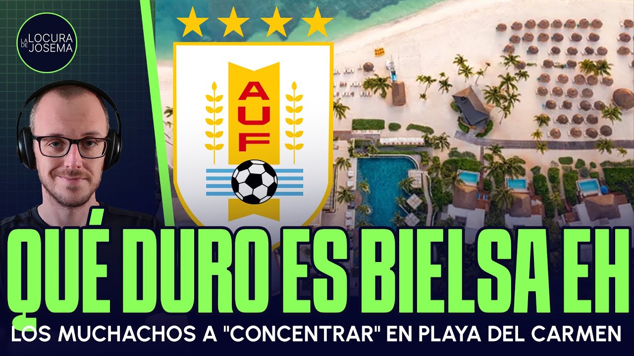 URUGUAY CONCENTRARÁ EN PLAYA DEL CARMEN PARA EL MUNDIAL , QUÉ JODA