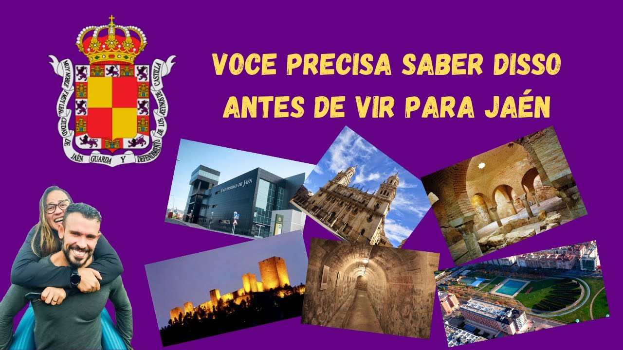 você PRECISA SABER DISSO ANTES DE VIR PARA JAÉN