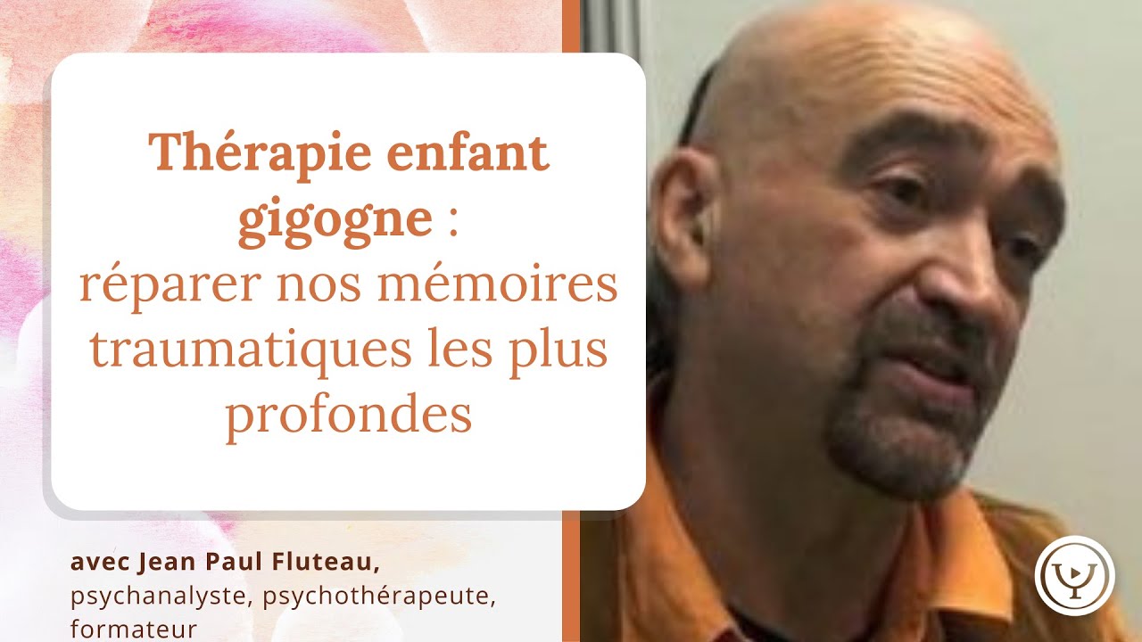 Thérapie Enfant Gigogne® : réparer nos mémoires traumatiques les plus profondes, J-P Fluteau