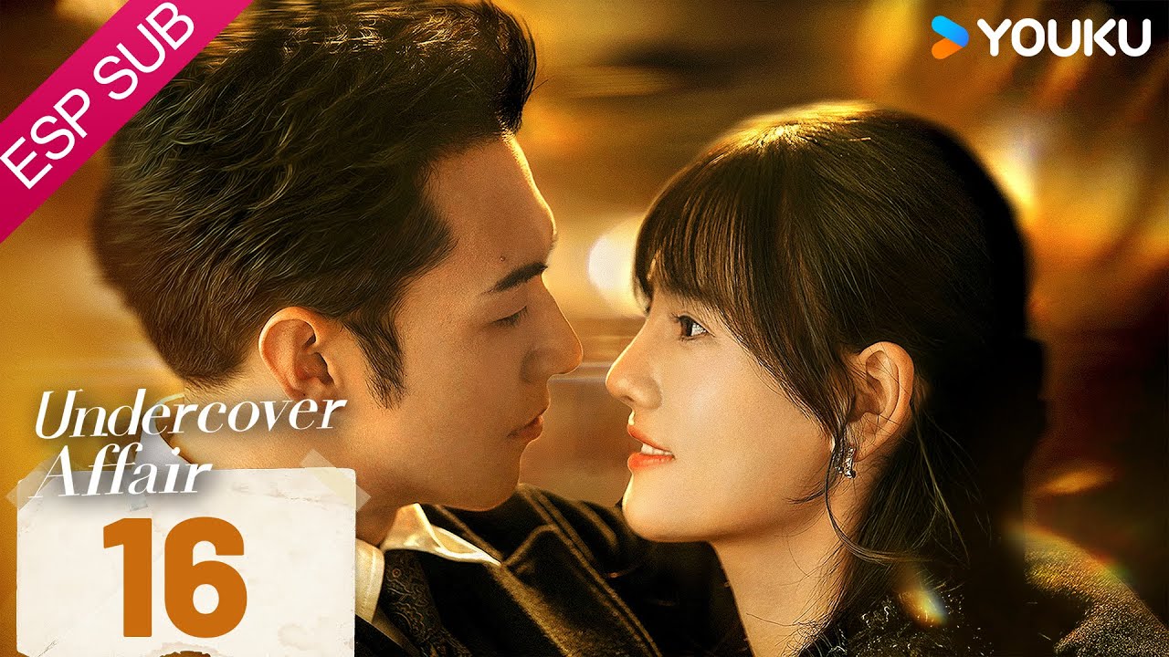 ESPSUB [Asunto encubierto] | EP16 | Se enamora de un agente encubierto | Romance / Moderno | YOUKU