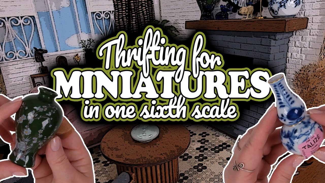 Thrifting for Miniatures for my DIoramas