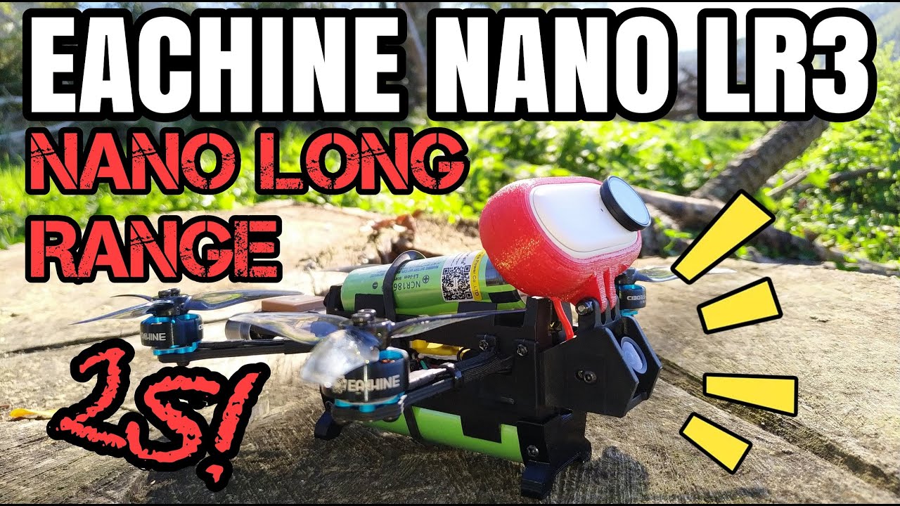 EACHINE NANO LR3: ¿EL NANO LONG RANGE MÁS COMPLETO? GPS+2S+400mW