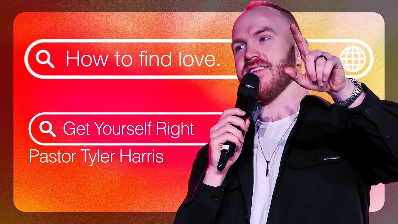 Get Yourself Right | Pastor Tyler Harris | Awaken Church | How to Find Love Week 1