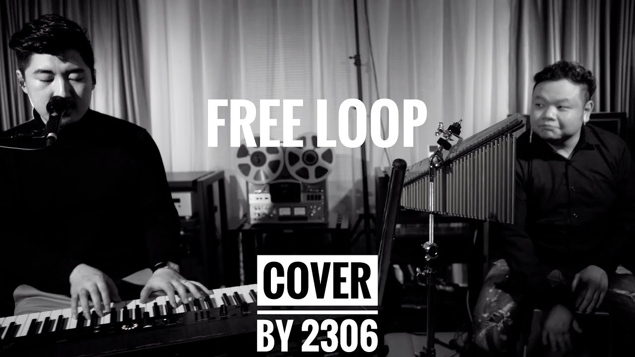 【2306】Free Loop （Cover. Daniel Powter）