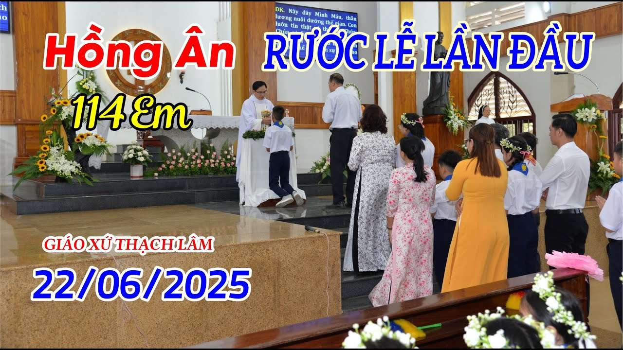 GIÁO XỨ THẠCH LÂM - Hồng Ân Rước Chúa Lần Đầu - 114 Em Lãnh Nhận Bí Tích Thánh Thể 22/06/2025
