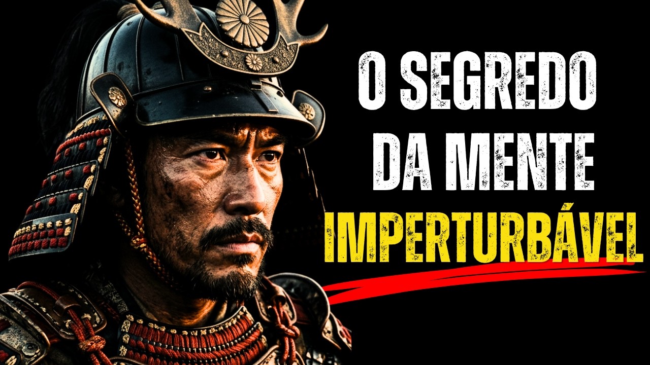 TENHA A FORÇA MENTAL DE UM SAMURAI | Seja emocionalmente indestrutível
