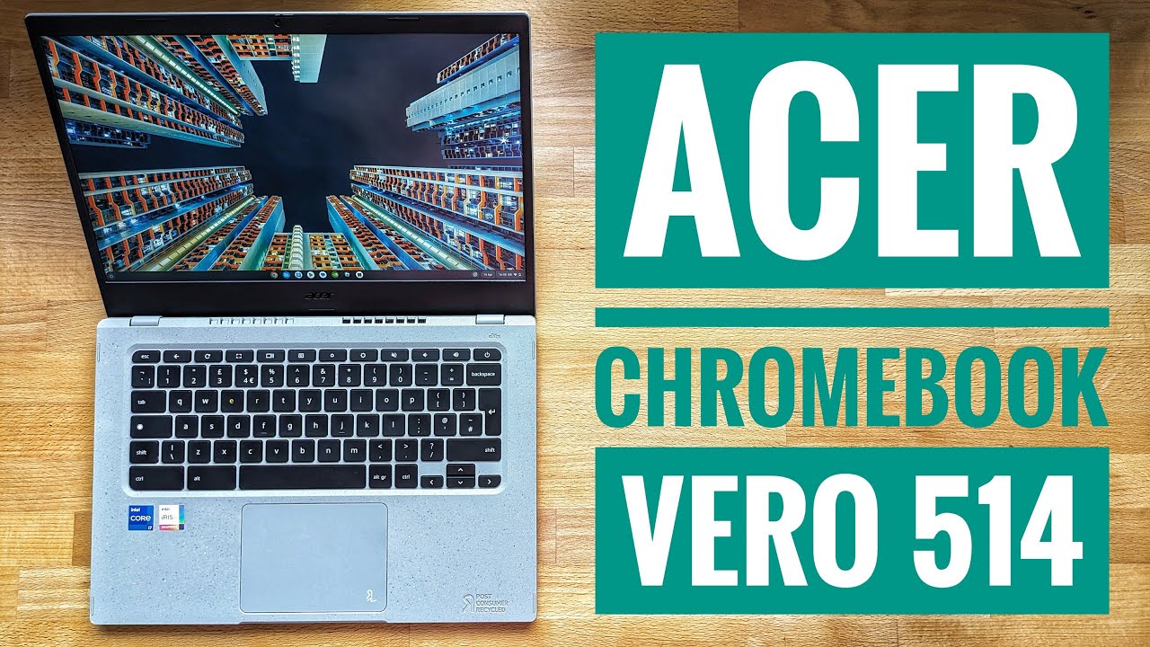 Acer Chromebook Vero 514 Review: Even Better in 2024 with the Chromebook Plus Update