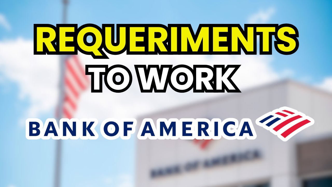 🏦 What are the Requirements to Work at Bank of America? | Job Eligibility & Hiring Process (2026)