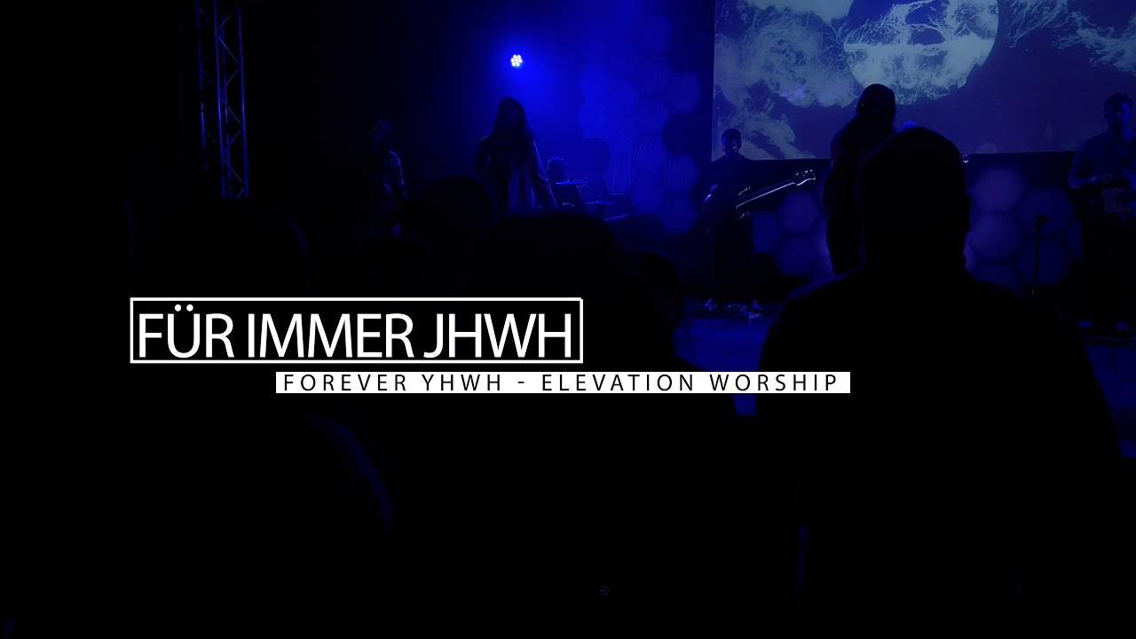 Für immer JHWH - Passion Worship (deutsches Cover von Forever YHWH - Elevation Worship)