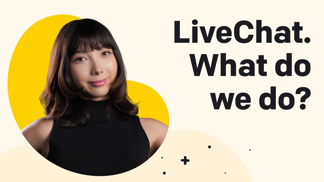 What do we do as LiveChat?