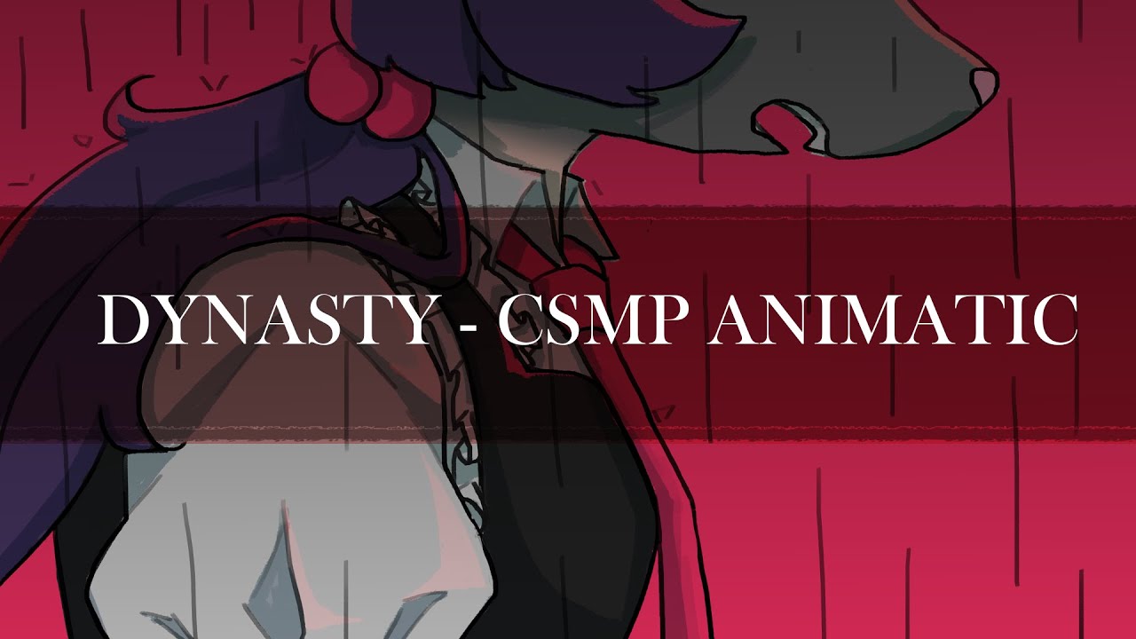 DYNASTY - CSMP Animatic