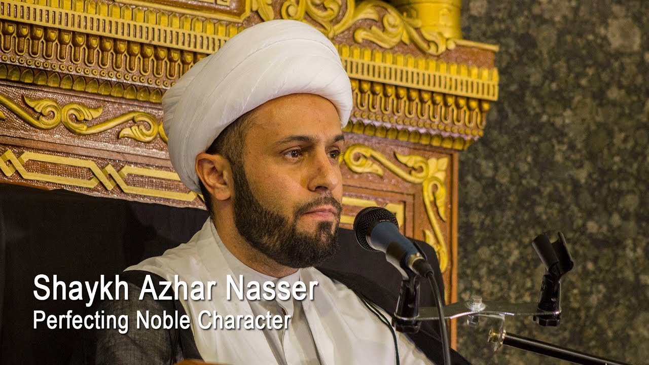 [1] Perfecting Noble Character | Shaykh Azhar Nasser