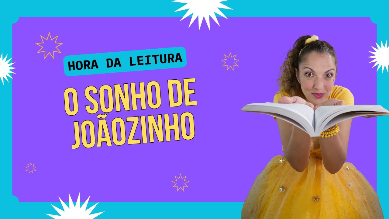 Hora da leitura com a Estrela - O sonho de Joãozinho