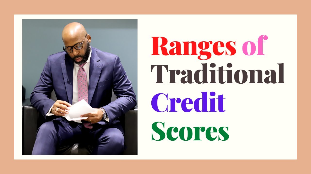Explained Traditional Credit Score Ranges ( How Does It Work? )