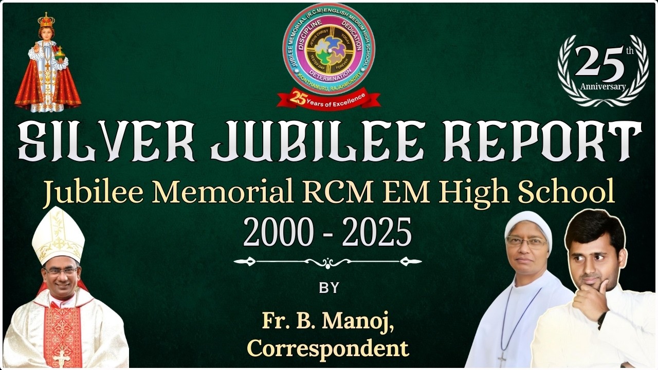 Silver Jubilee Report| 2000-2025 | Full Version | Jubilee Memorial School | Fr Manoj | BMK Memories
