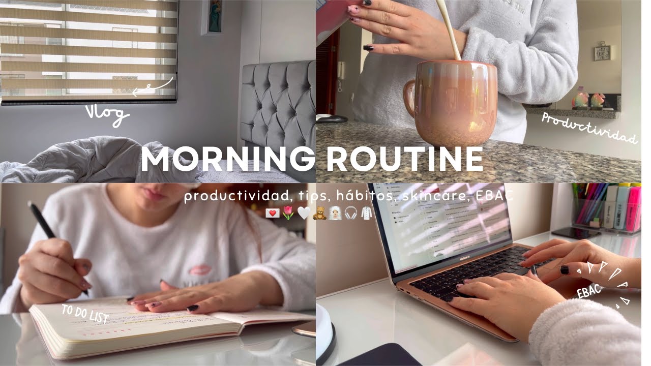 MI RUTINA DE MAÑANA PRODUCTIVA 🍂| organización, tips, skincare, EBAC