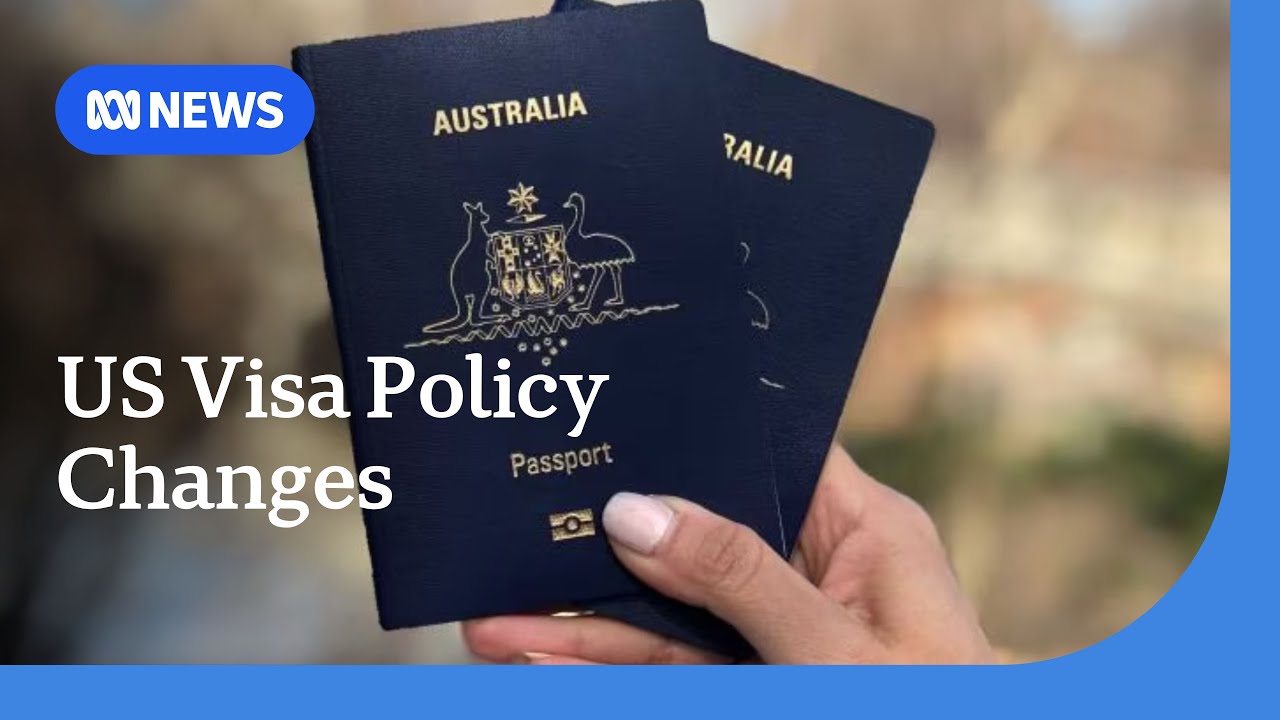 Changes to US visas to impact thousands of Australians | ABC NEWS