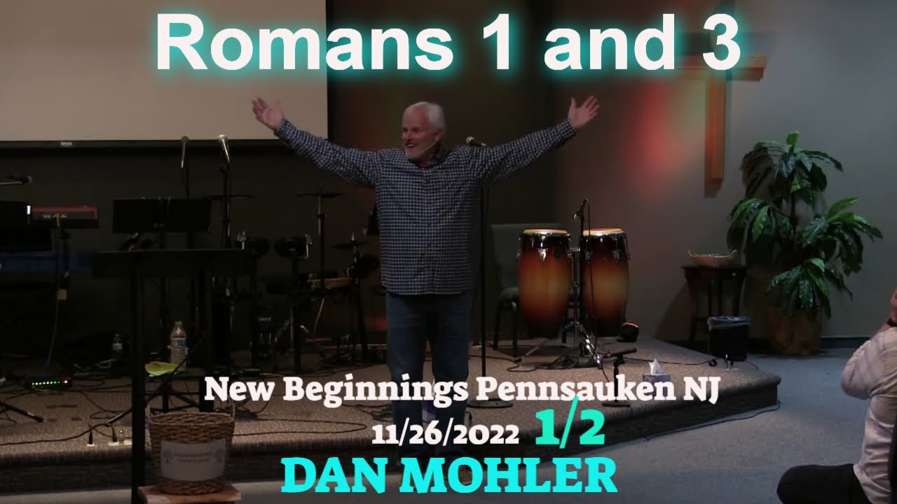 ✝️ Roman 1 and 3 - Dan Mohler