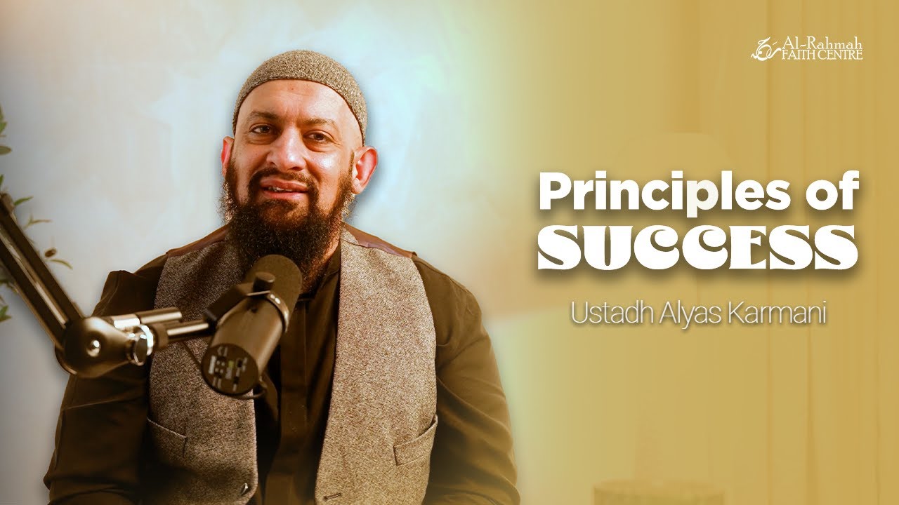 The Principles Of Success (Pt 1) | With Ustadh Alyas Karmani