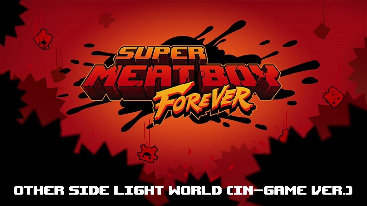 Super Meat Boy Forever In-Game Ost - Other Side Light World