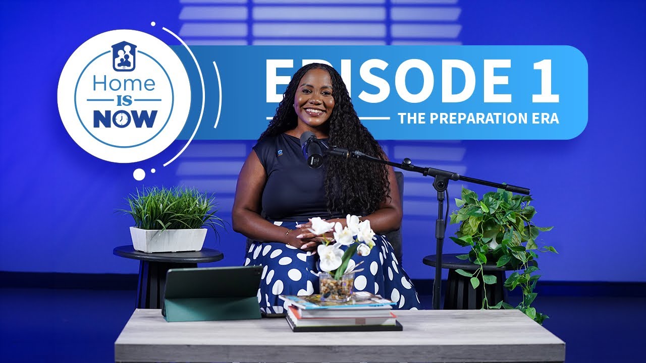 #HomeIsNow Episode 1 - The Preparation Era: From “One Day” to a Plan