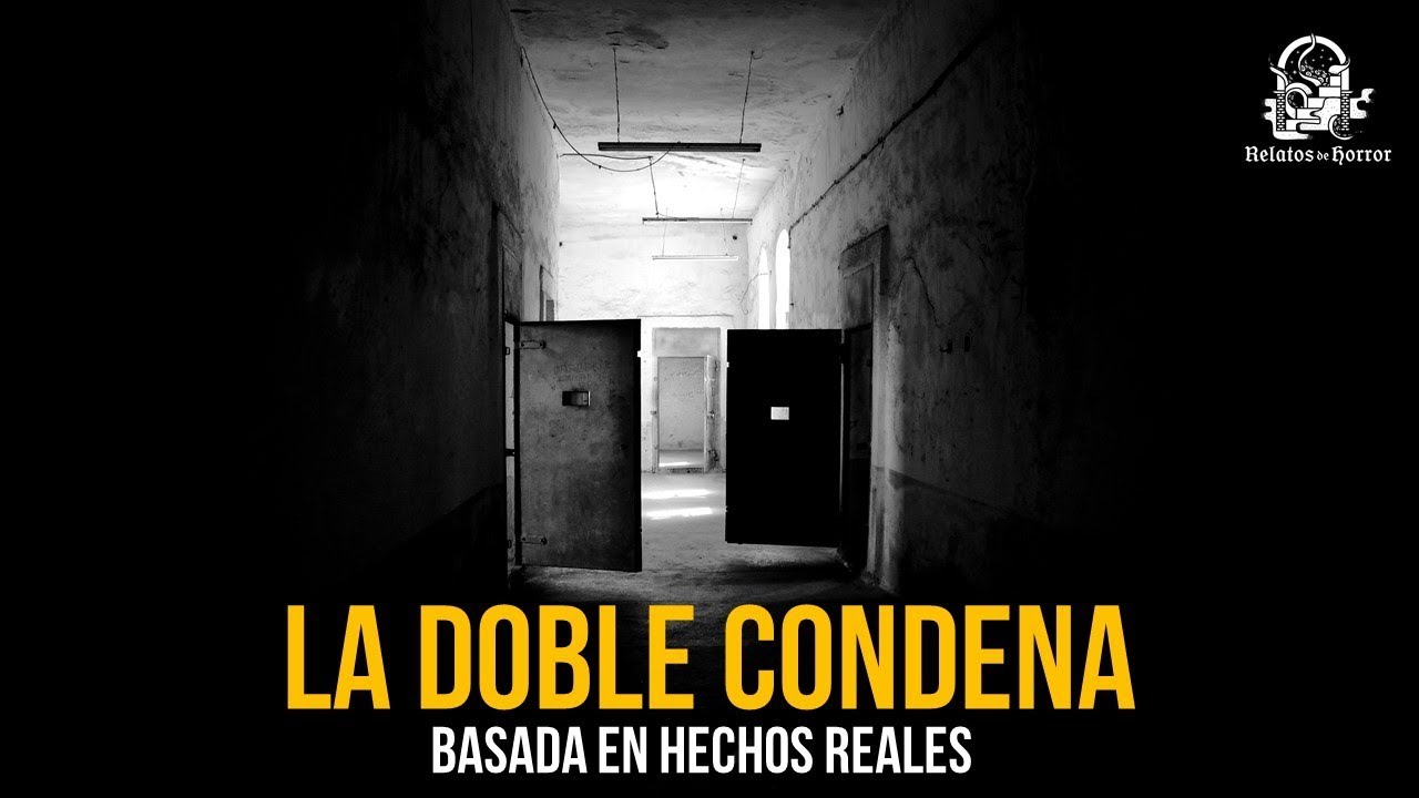 LA DOBLE CONDENA (HISTORIAS DE TERROR)