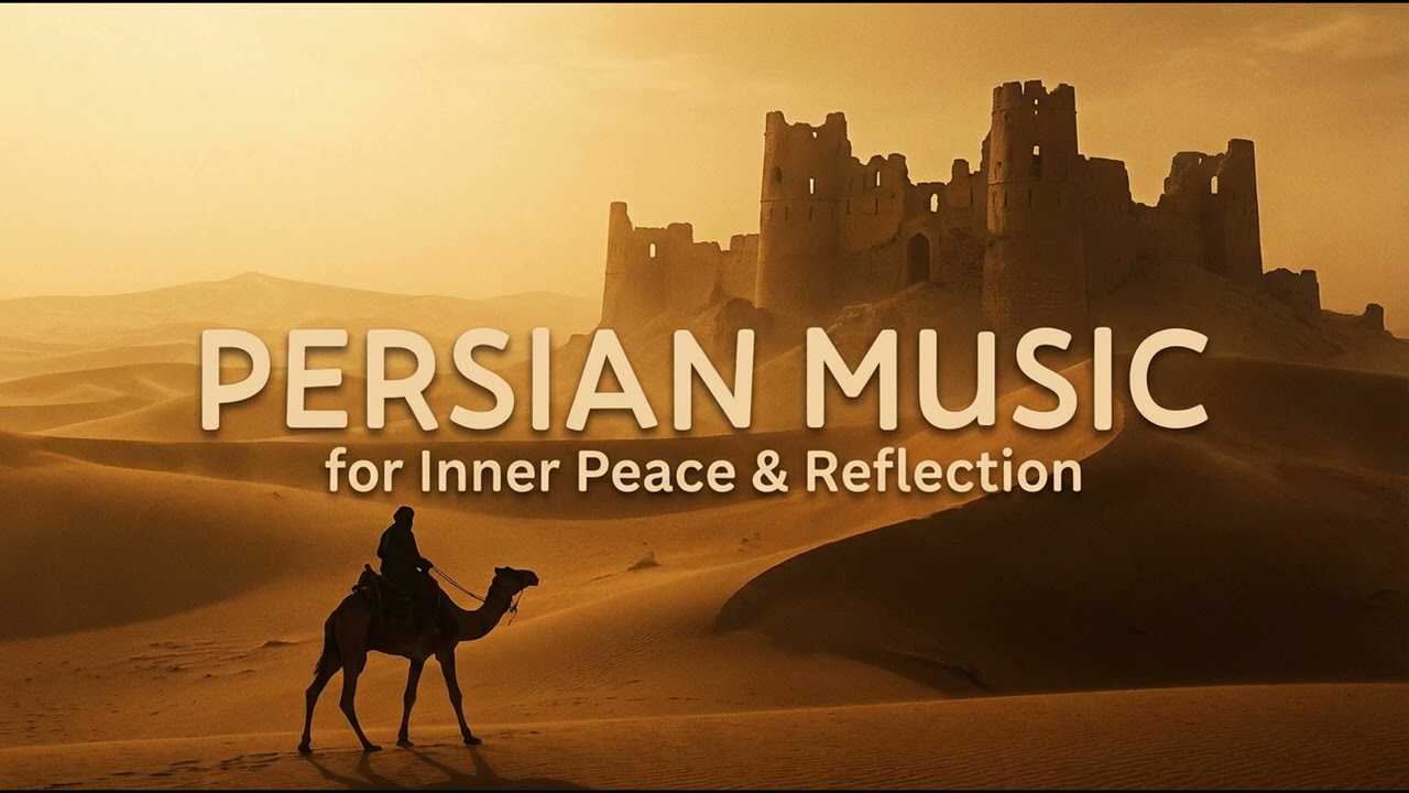 Persian Instrumental Sounds - for Study, Focus & Meditation
