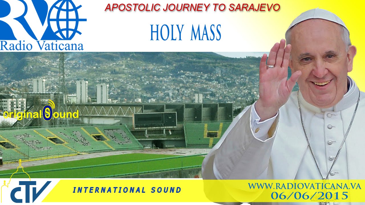 The Pope in Sarajevo - Holy Mass 2015.06.06
