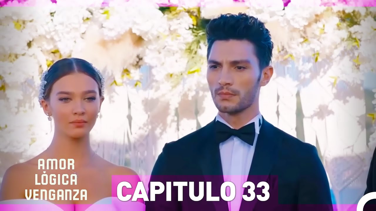 Amor Lógica Venganza Capitulo 33 (Doblado en Español)