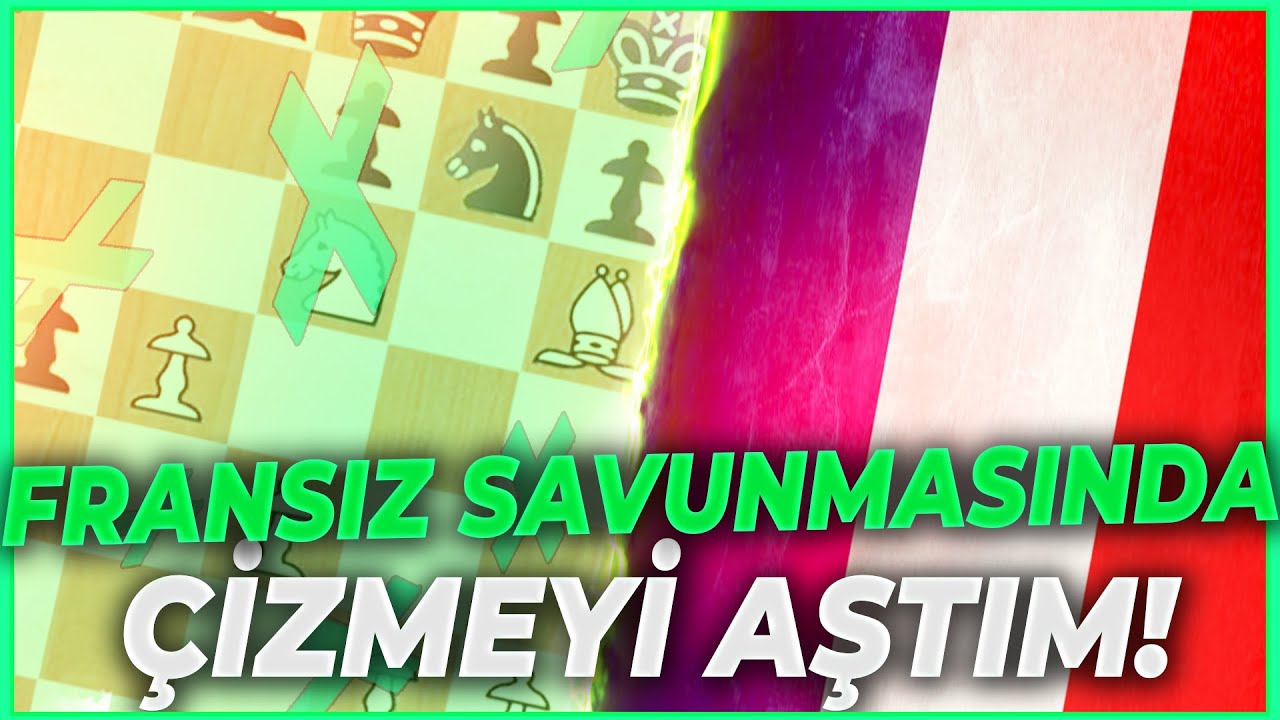 Fransız Savunmasında Çizmeyi Aşarsan | Kendine Gel