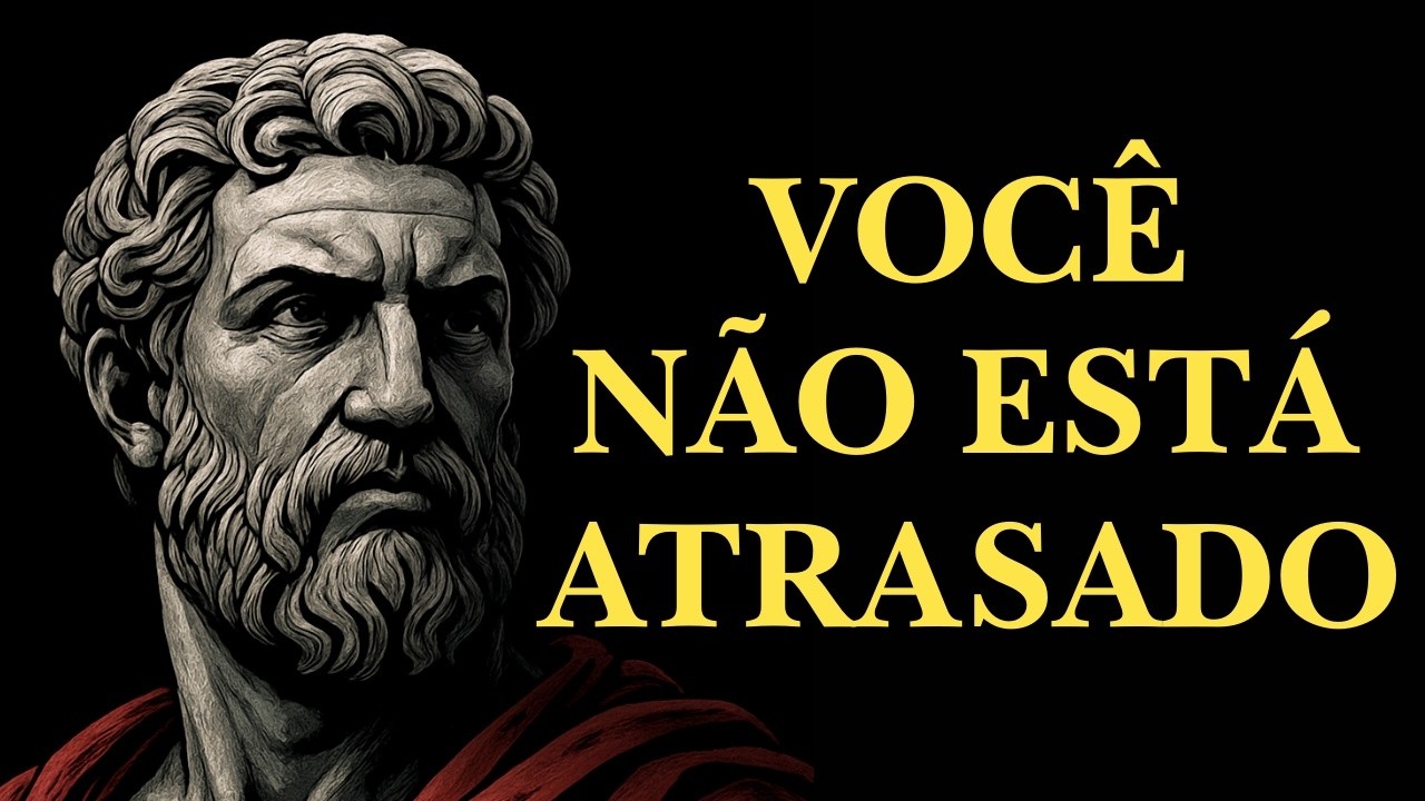 SE VOCÊ SE SENTE ATRASADO NA VIDA, ASSISTA ISSO | ESTOICISMO