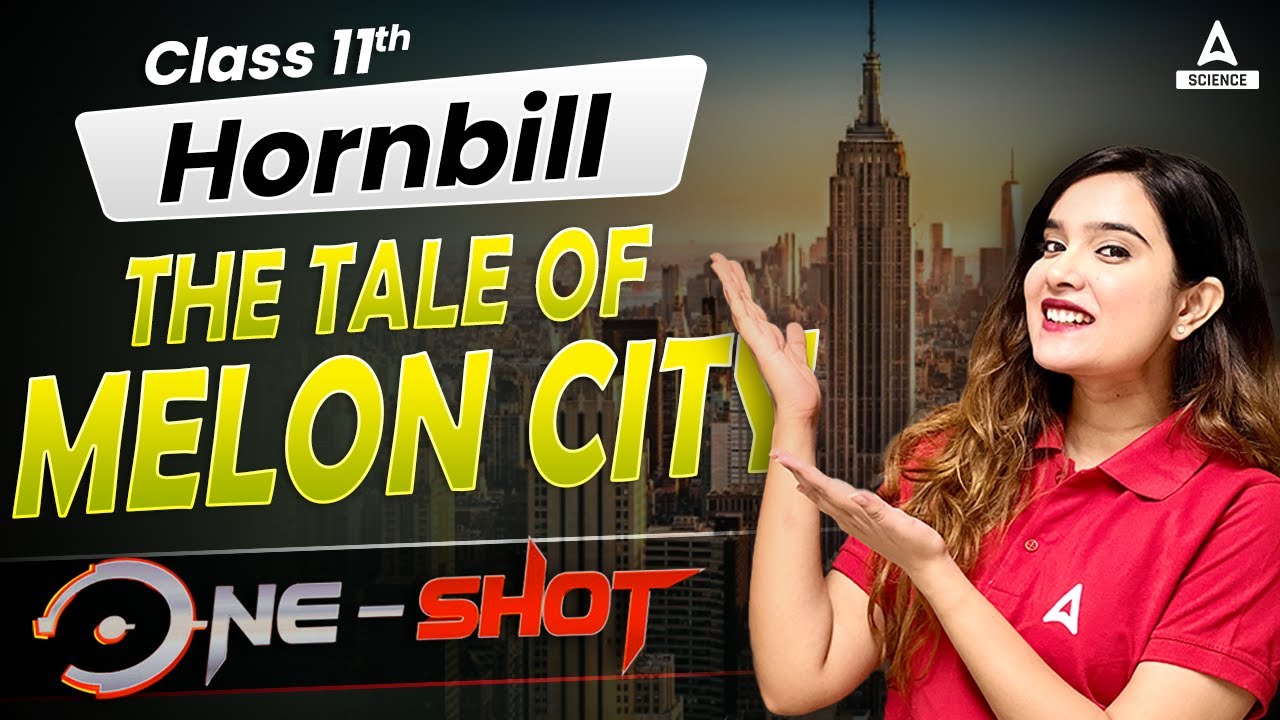 The Tale of Melon City Class 11 One Shot | Class 11th English Hornbill | By Shipra Ma'am