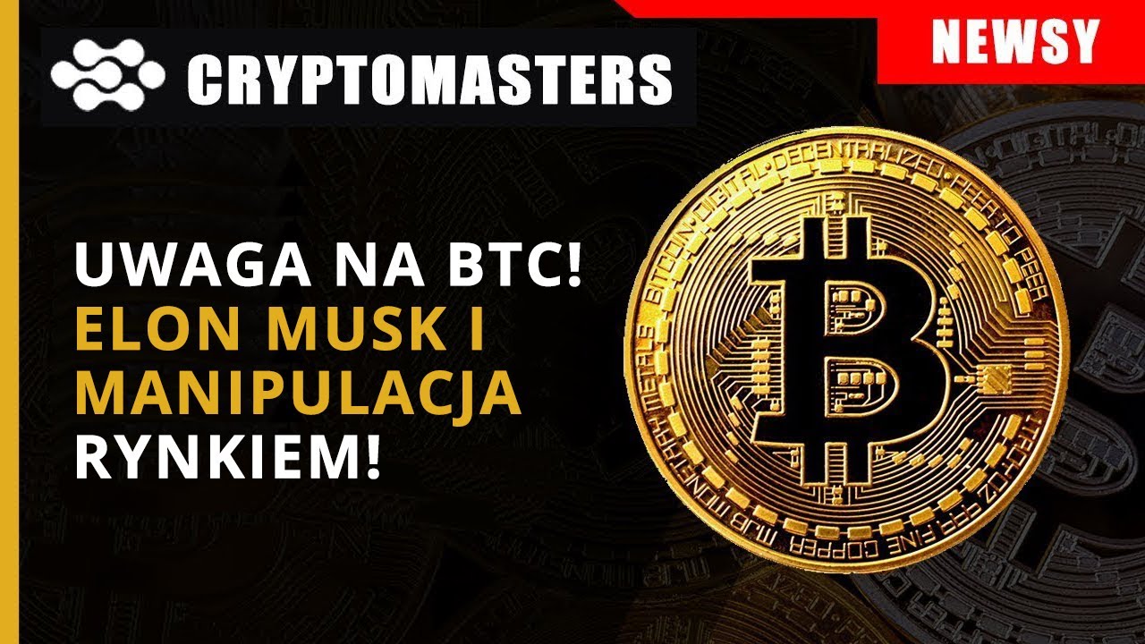 UWAGA NA BTC! ELON MUSK I MANIPULACJA RYNKIEM!