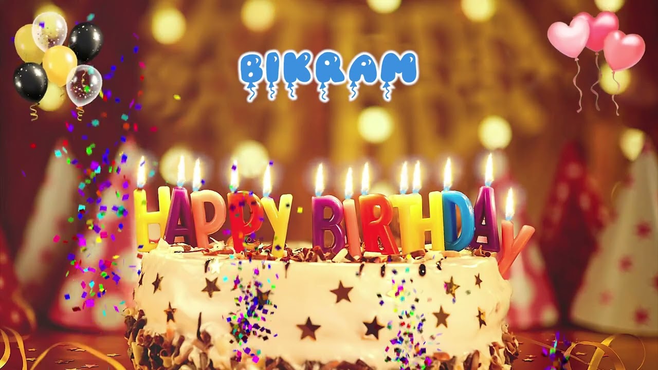 BIKRAM Happy Birthday Song &ndash; Happy Birthday to You