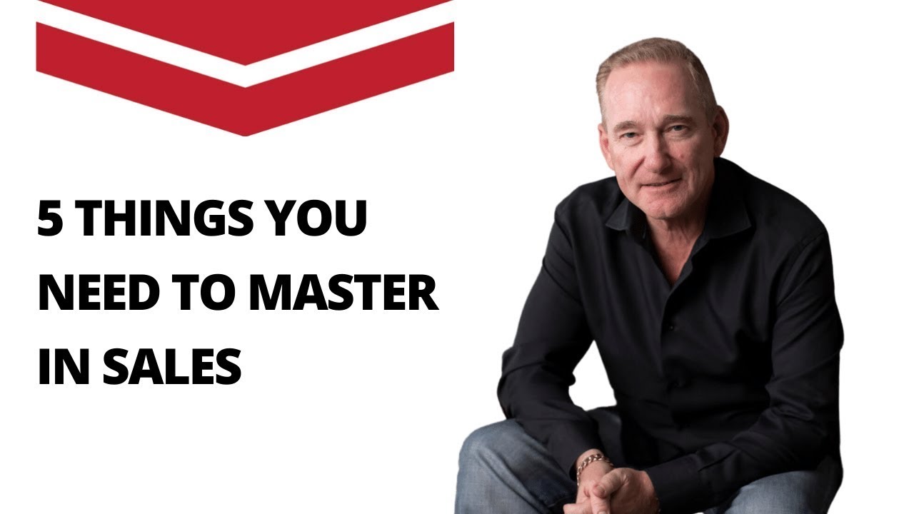 5 Things You Need To Master In Sales