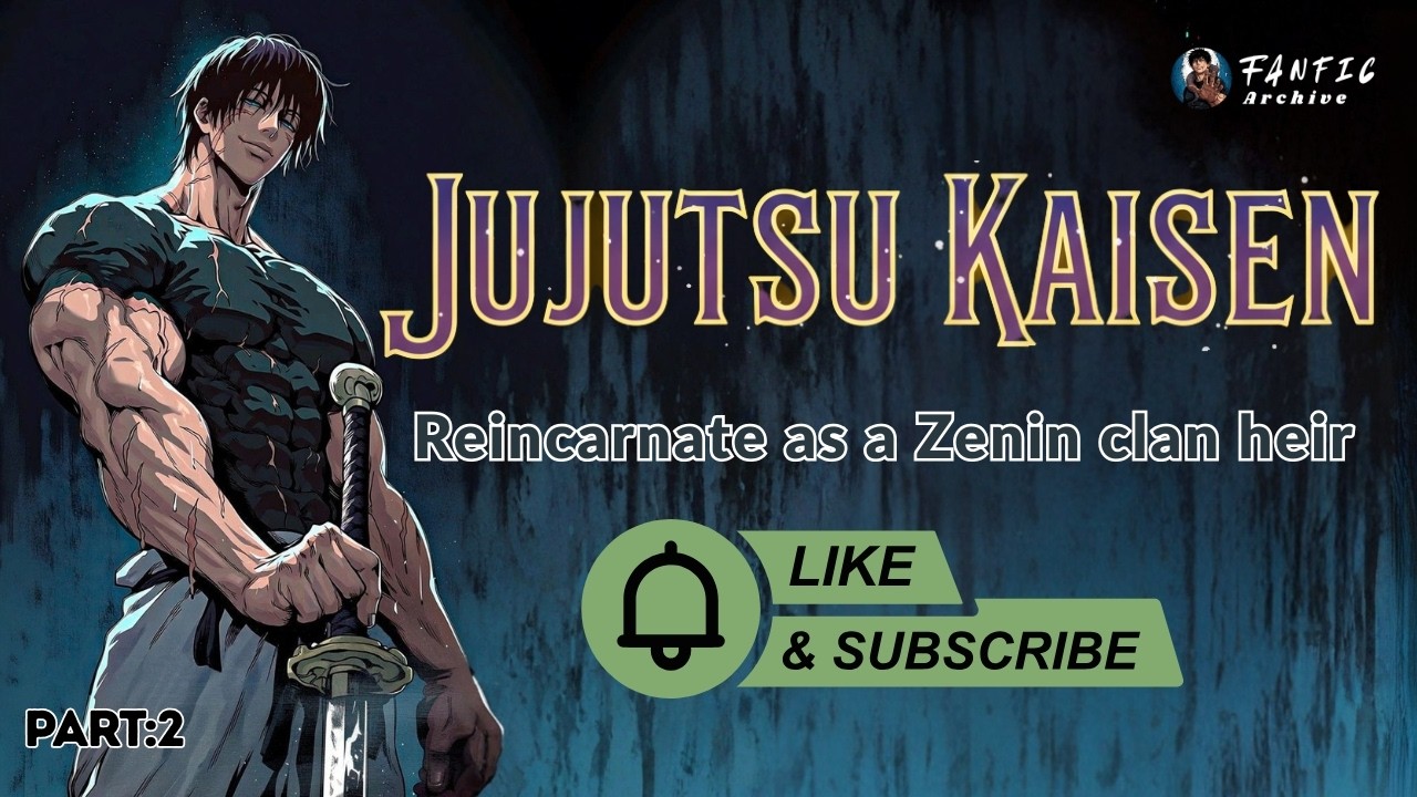 2 | Jujutsu Kaisen: That time a random OP being transferred the soul of a | jjk fanfic | Part:2