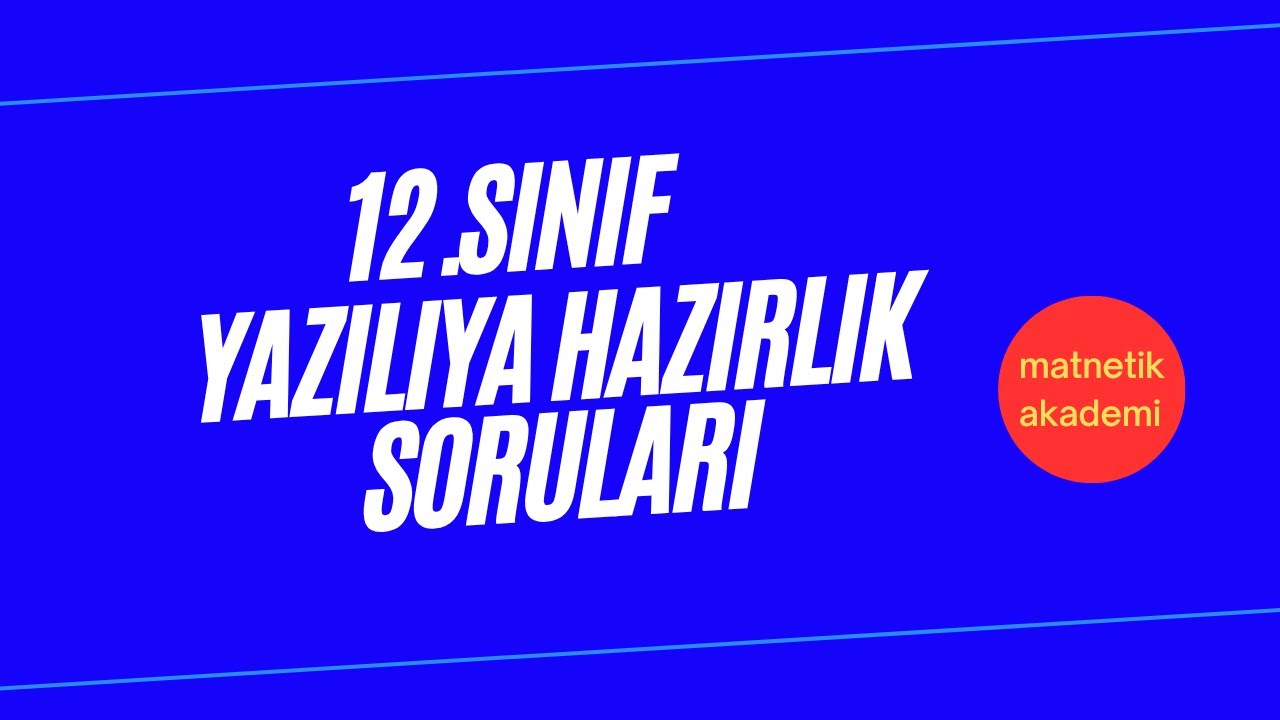 12.SINIF YAZILI ÇALIŞMA SORULARI-PDF