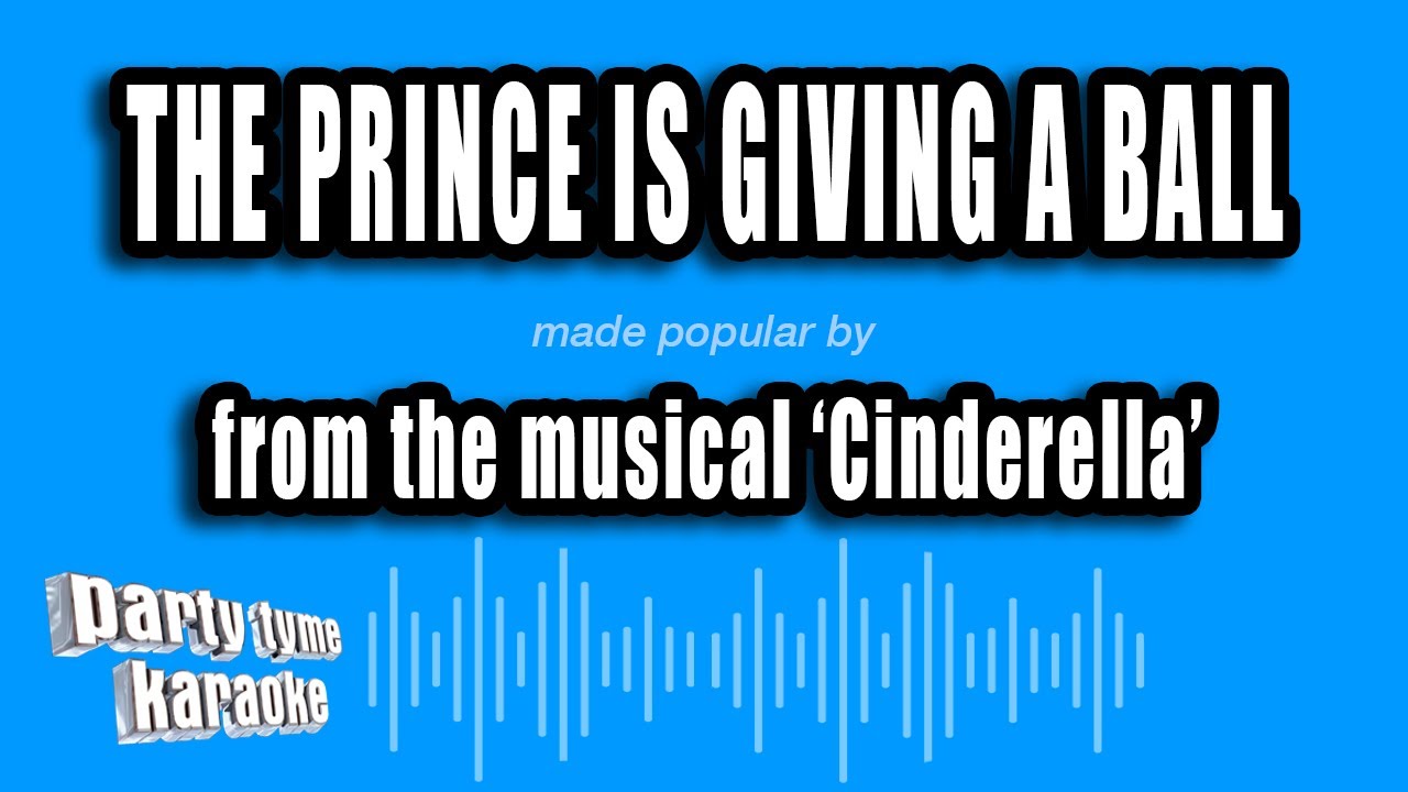 'Cinderella' - The Prince Is Giving A Ball (Karaoke Version)