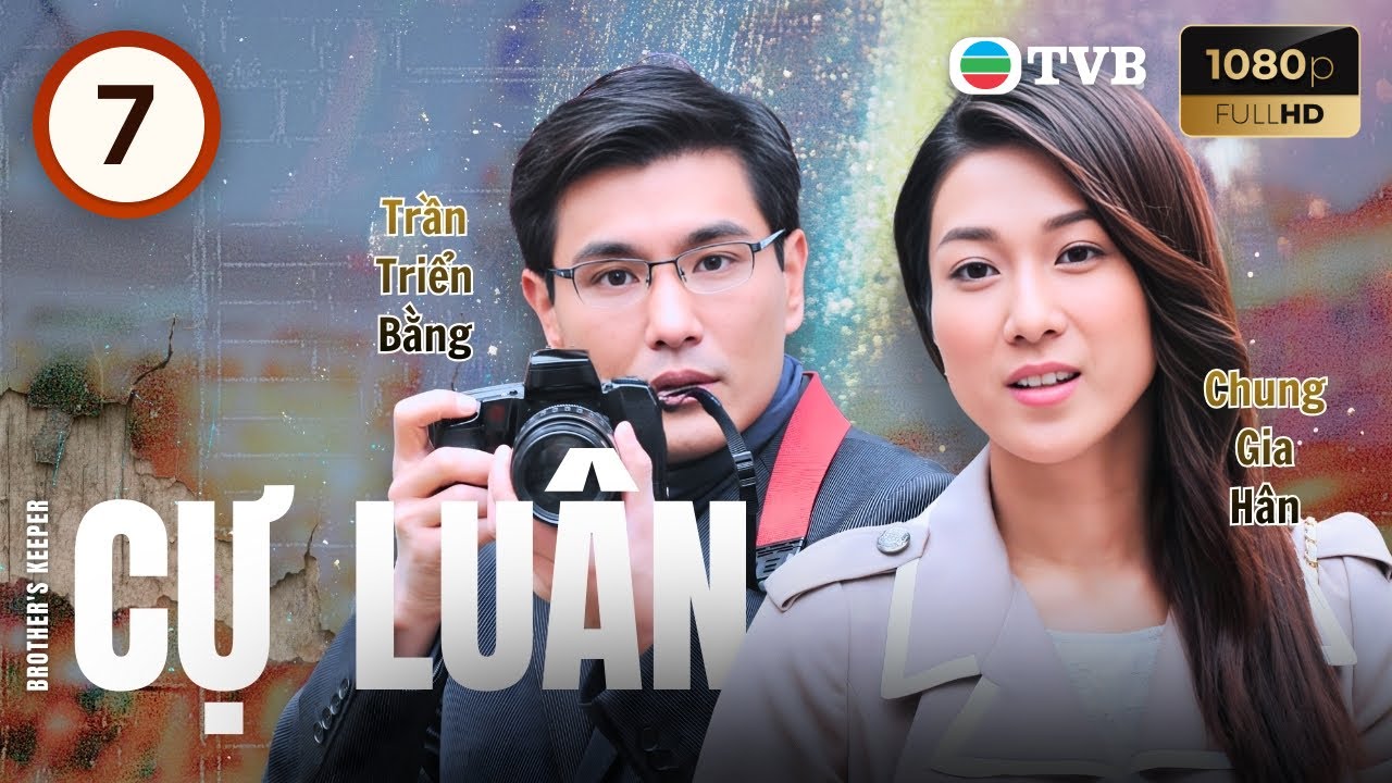 Phim TVB lồng tiếng Cự Luân (The Brothers Keeper) 7/32 | Trần Triển Bằng, Chung Gia Hân | 2013