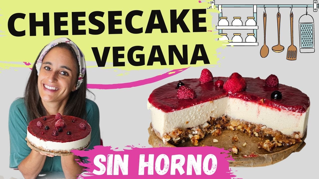 CHEESECAKE VEGANA SIN HORNO y Sin Gluten Casera [Postres sin horno] Sin leche, tarta de queso