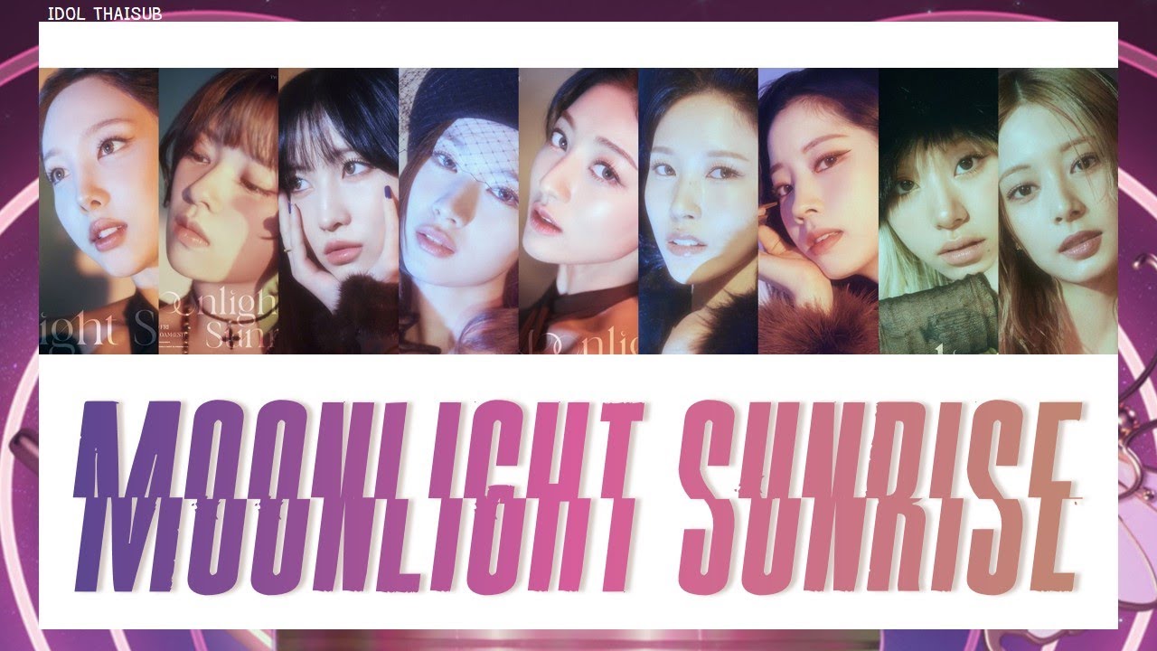 [THAISUB] TWICE (트와이스) - MOONLIGHT SUNRISE #ไอดอลไทยซับ